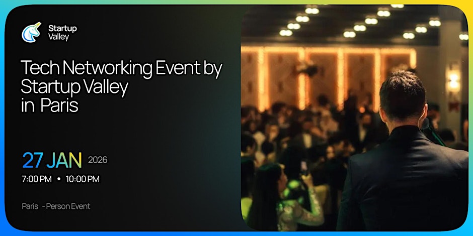 Tech Networking Event by Startup Valley in Paris