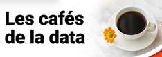 LES CAFES DE LA DATA